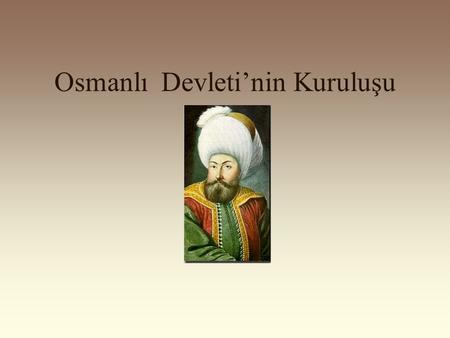 Osmanlı Devleti’nin Kuruluşu