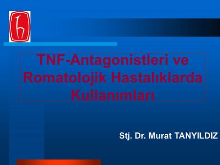 TNF-Antagonistleri ve Romatolojik Hastalıklarda Kullanımları