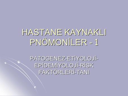 HASTANE KAYNAKLI PNÖMONİLER - 1