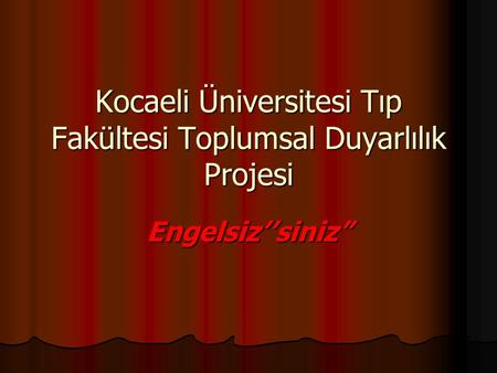 Kocaeli Üniversitesi Tıp Fakültesi Toplumsal Duyarlılık Projesi