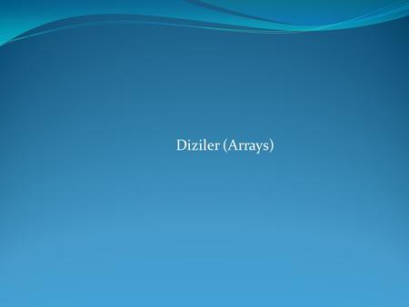 Diziler (Arrays).