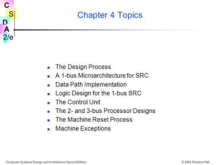Chapter 4 Topics The Design Process A 1-bus Microarchitecture for SRC