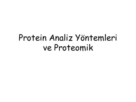 Protein Analiz Yöntemleri ve Proteomik