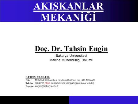 Doç. Dr. Tahsin Engin Sakarya Üniversitesi Makine Mühendisliği Bölümü