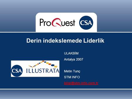 Derin indekslemede Liderlik ULAKBİM Antalya 2007 Metin Tunç STM INFO