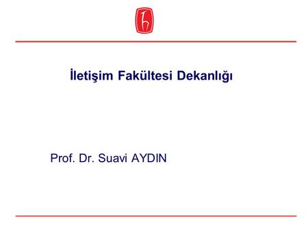 İletişim Fakültesi Dekanlığı Prof. Dr. Suavi AYDIN.