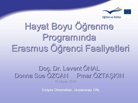 Şubat 2007 Erciyes Üniversitesi, Uluslararası Ofis.