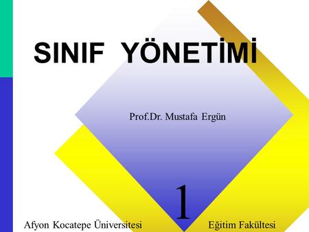 1 SINIF YÖNETİMİ Prof.Dr. Mustafa Ergün