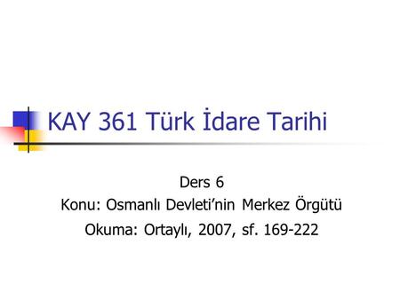 Konu: Osmanlı Devleti’nin Merkez Örgütü