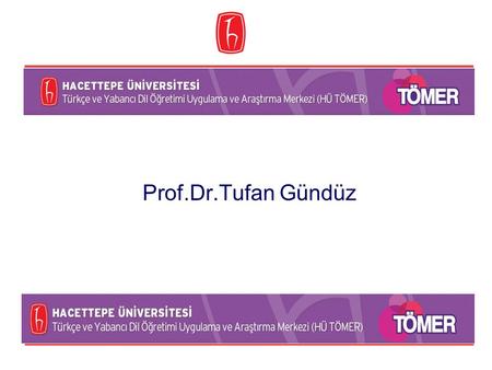Prof.Dr.Tufan Gündüz.
