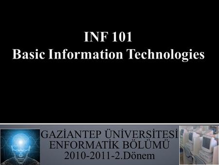 INF 101 Basic Information Technologies