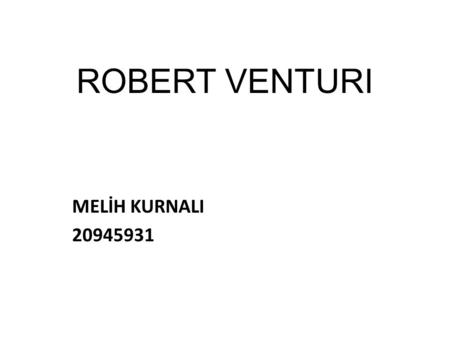 ROBERT VENTURI MELİH KURNALI 20945931.