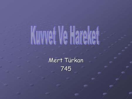 Kuvvet Ve Hareket Mert Türkan 745.
