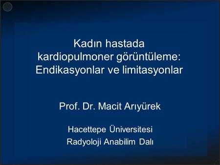 Prof. Dr. Macit Arıyürek Hacettepe Üniversitesi
