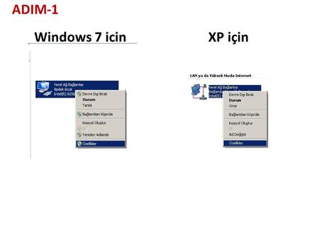 XP içinWindows 7 için ADIM-1. XP içinWindows 7 için ADIM-2.