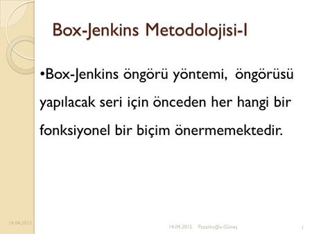 Box-Jenkins Metodolojisi-I