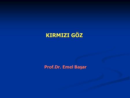 KIRMIZI GÖZ Prof.Dr. Emel Başar.