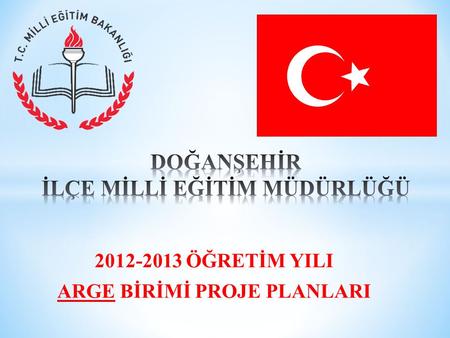 2012-2013 ÖĞRETİM YILI ARGE BİRİMİ PROJE PLANLARI.