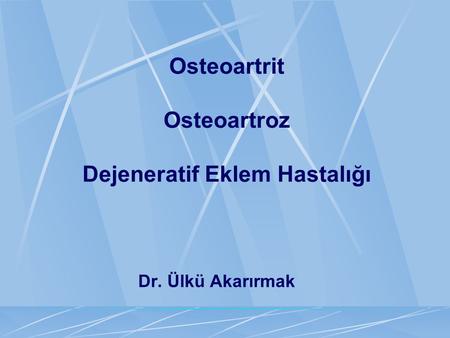 Osteoartrit Osteoartroz Dejeneratif Eklem Hastalığı