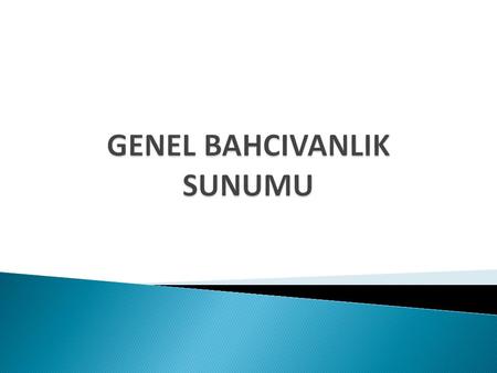 GENEL BAHCIVANLIK SUNUMU