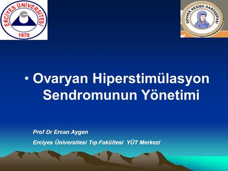 Ovaryan Hiperstimülasyon Sendromunun Yönetimi