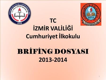 TC İZMİR VALİLİĞİ Cumhuriyet İlkokulu BRİFİNG DOSYASI