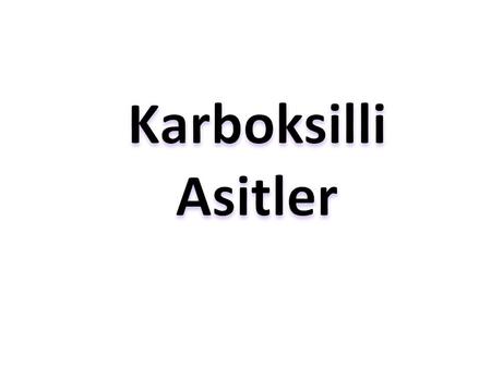 Karboksilli Asitler.