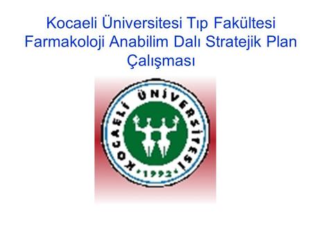 Kocaeli Üniversitesi Tıp Fakültesi Farmakoloji Anabilim Dalı Stratejik Planı Misyon