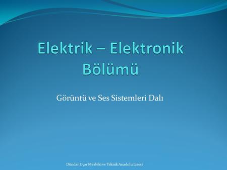 Elektrik – Elektronik Bölümü