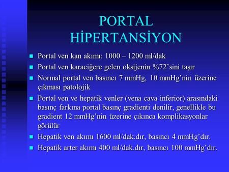 PORTAL HİPERTANSİYON Portal ven kan akımı: 1000 – 1200 ml/dak