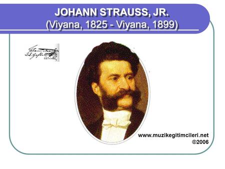 JOHANN STRAUSS, JR. (Viyana, Viyana, 1899) ESERLERİ HAYATI