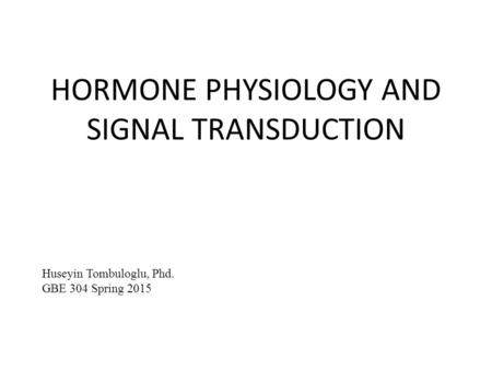 HORMONE PHYSIOLOGY AND SIGNAL TRANSDUCTION