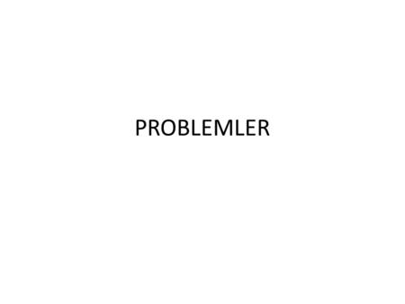 PROBLEMLER.