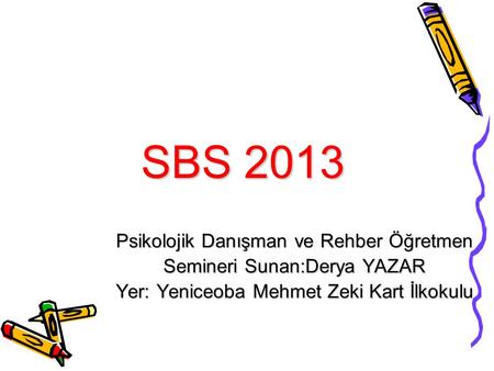 SBS 2013 Psikolojik Danışman ve Rehber Öğretmen