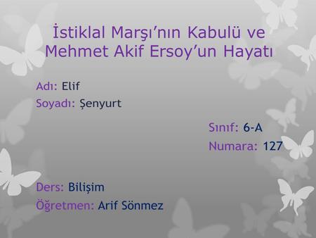 İstiklal Marşı’nın Kabulü ve Mehmet Akif Ersoy’un Hayatı