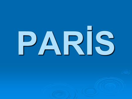 PARİS. Paris is the capital of France. Paris is known monuments, artistic and culturel life all around the world. Paris is known monuments, artistic and.
