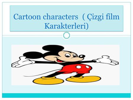 Cartoon characters ( Çizgi film Karakterleri)
