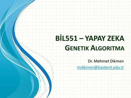 BİL551 – YAPAY ZEKA Genetik Algoritma