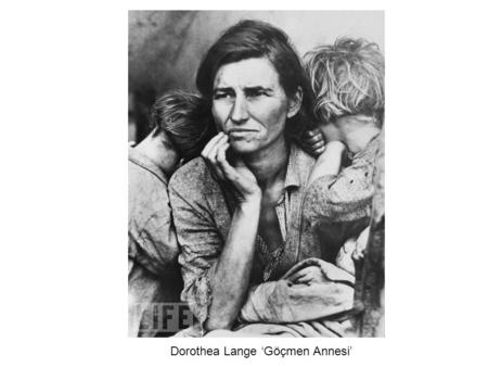 Dorothea Lange ‘Göçmen Annesi’