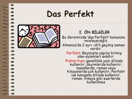 Das Perfekt I. ÖN BİLGİLER