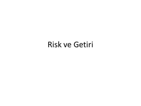 Risk ve Getiri.