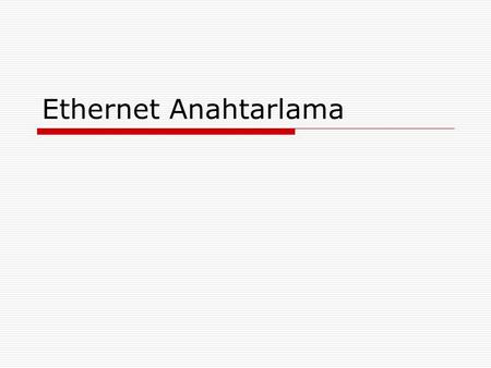 Ethernet Anahtarlama.