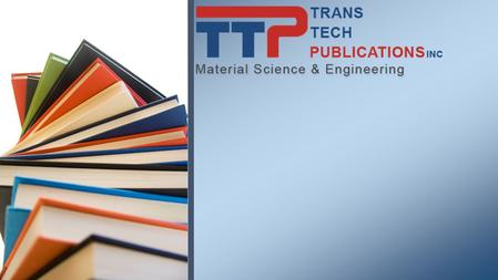 Trans Tech Publications (TTP) 1967 yılında ünlü bir Avrupalı bilim adamı ve eğitimci tarafından kurulmuştur. Malzeme bilimi ve mühendisliği alanlarında.