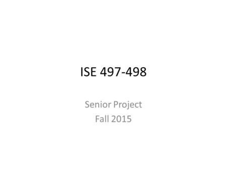 ISE 497-498 Senior Project Fall 2015.