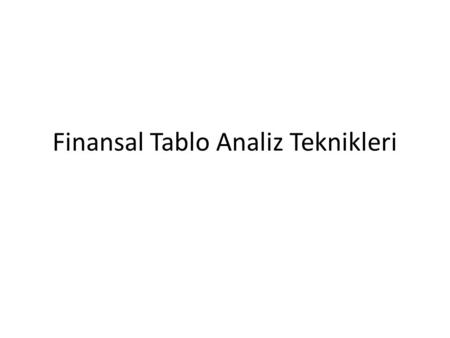 Finansal Tablo Analiz Teknikleri