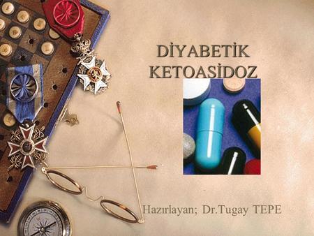 Hazırlayan; Dr.Tugay TEPE