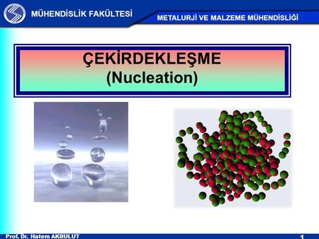 ÇEKİRDEKLEŞME (Nucleation)