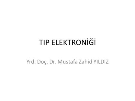 Yrd. Doç. Dr. Mustafa Zahid YILDIZ