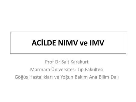 ACİLDE NIMV ve IMV Prof Dr Sait Karakurt