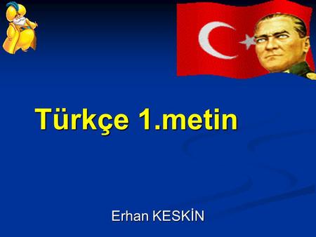Türkçe 1.metin Erhan KESKİN.